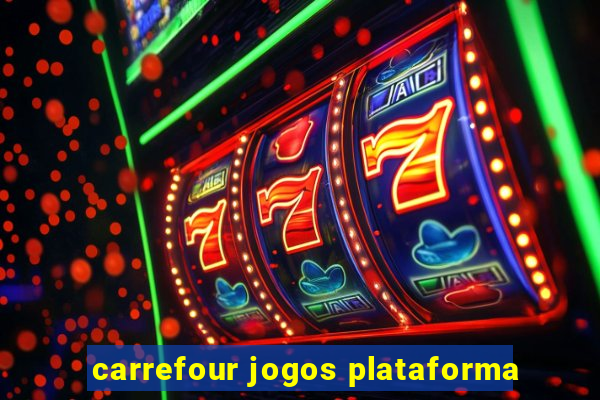 carrefour jogos plataforma